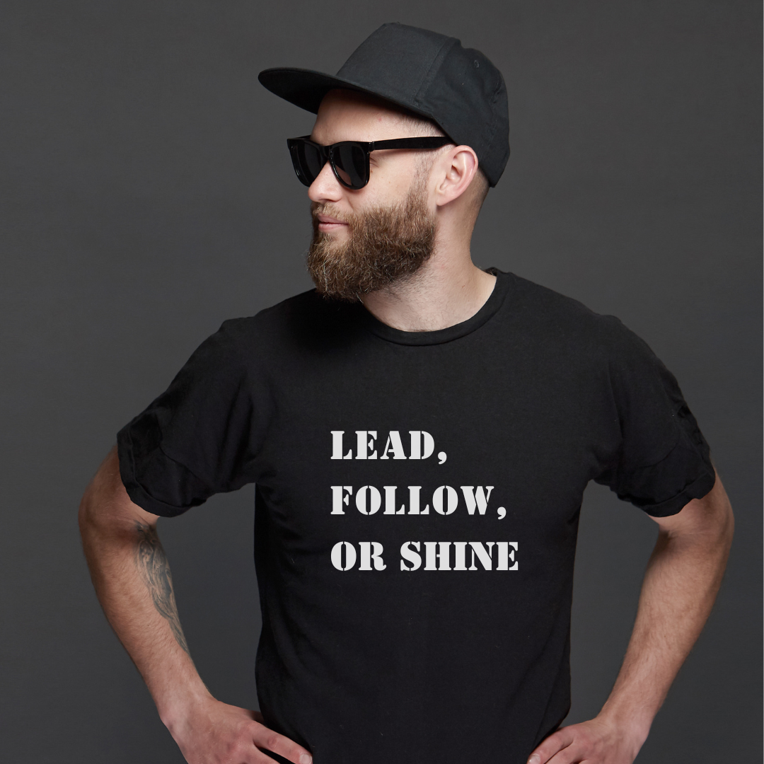 Lead Follow or Shine Tee